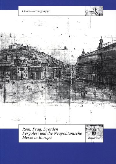 C. Bacciagaluppi: Rom, Prag, Dresden. Pergolesi und die (Bu)