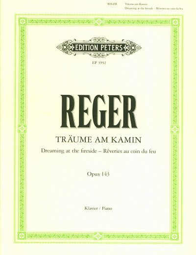 M. Reger: Traeume Am Kamin Op 143