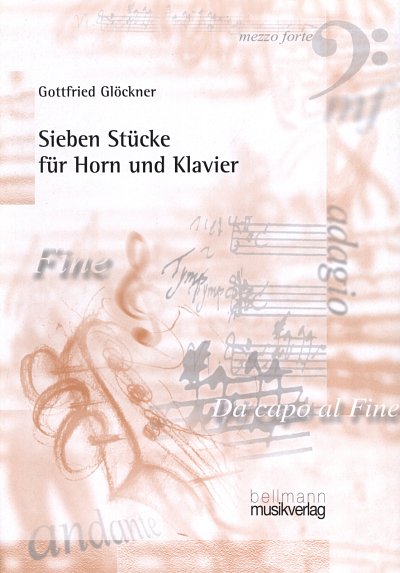 Glöckner, Gottfried: Sieben Stücke für Horn und Klavier
