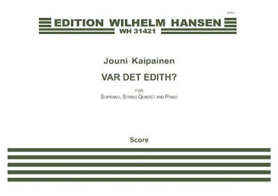 J. Kaipainen: Var Det Edith? (Part.)