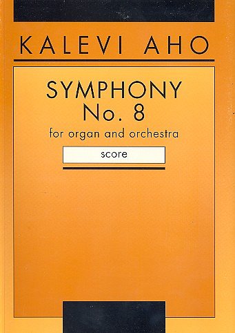 K. Aho: Symphonie Nr. 8, OrgOrch (Stp)