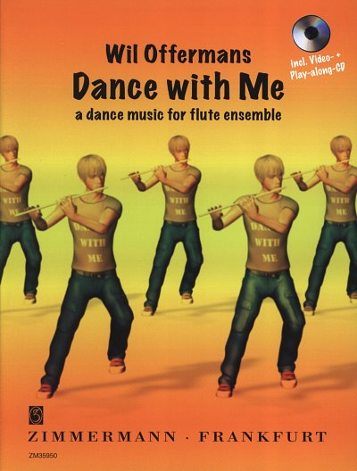 Offermans Will: Dance With Me - A Dance Music For Flute Ense
