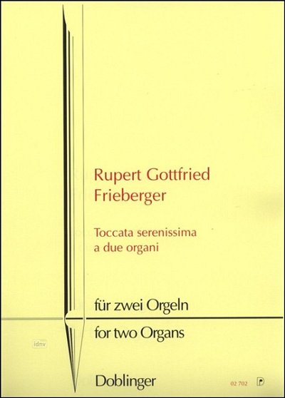 Frieberger Rupert Gottfried: Toccata Serenissima A Due Organ