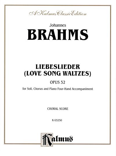 J. Brahms: Love Song Waltzes Liebeslieder Waltzes, Op. 52