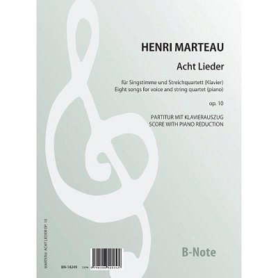 H. Marteau: Acht Lieder für Singstimme und Streichquartett oder Klavier op.10