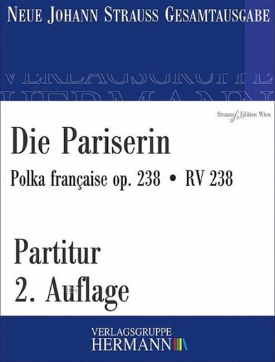 J. Strauß (Sohn): Die Pariserin op. 238/ RV 238, Sinfo (Pa)