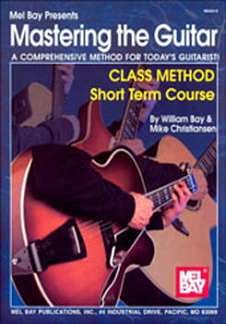 W. Bay i inni: Mastering The Guitar Class Method - Short Term Course