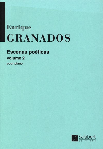 E. Granados: Escenas Poeticas Vol.2 Piano , Klav (Part.)