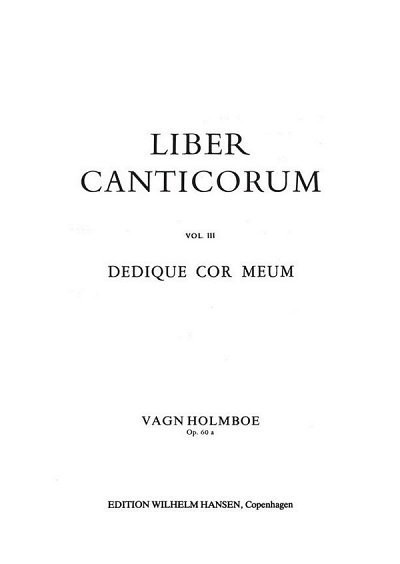 V. Holmboe: Holmboe Dedique Cor Meum Op.60a (Chpa)
