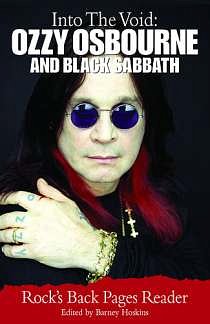 Osbourne Ozzy + Black Sabbath: Into The Void - A Rock's Backpages Reader