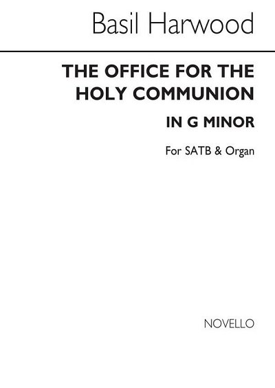 B. Harwood: The Office For The Holy Communion in G minor Op.63