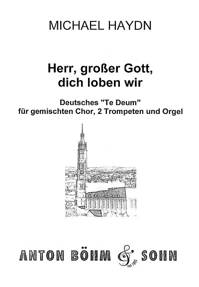 M. Haydn: Herr Grosser Gott Dich Loben Wir