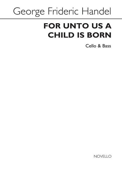 G.F. Haendel: For Unto Us A Child Is Born (Cello/Double Bass )