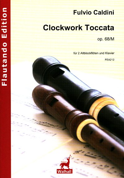 F. Caldini: Clockwork Toccata op. 68m, 2AblfKlav (Pa+St)