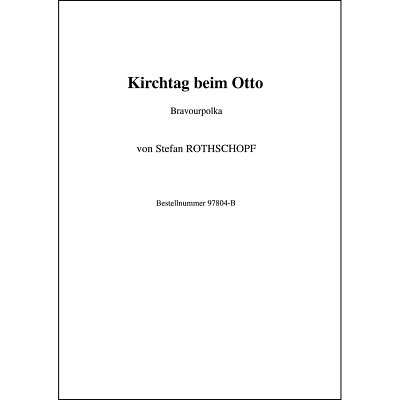 S. Rothschopf: Kirchtag beim Otto, Blaso (Dir+St)