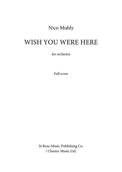 N. Muhly: Wish You Were Here, Sinfo (Part.)