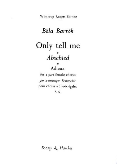B. Bartók: Only tell me (Chpa)