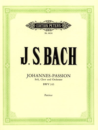J.S. Bach: Johannes-Passion BWV 245, 4GesGchOrcBc (Part.)