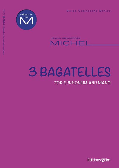 J. Michel: 3 Bagatelles, EuphKlav (KlavpaSt)