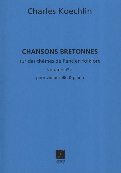 C. Koechlin: Chansons bretonnes 2 op. 115, VcKlav (KlavpaSt)