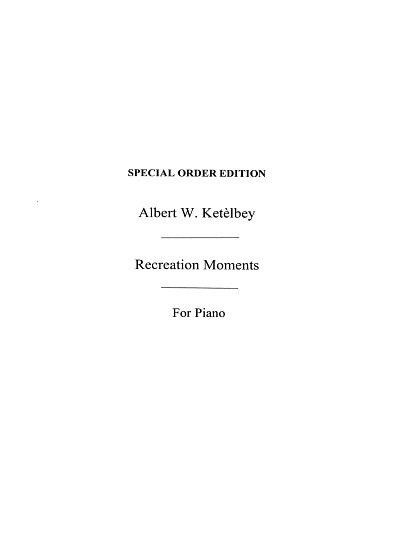 A. Ketèlbey: Recreation Moments, Klav
