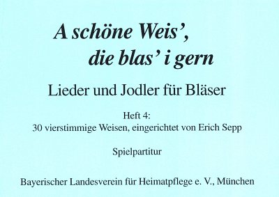 A Schoene Weis' 4 Die Blas' I Gern 4