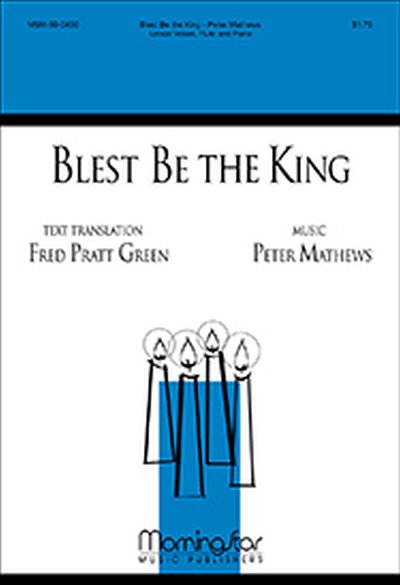 P. Mathews: Blest Be the King