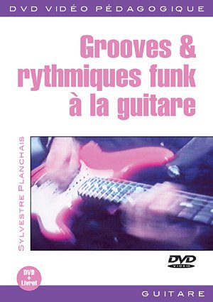 S. Planchais: Grooves & rythmiques funk à la guit, Git (DVD)