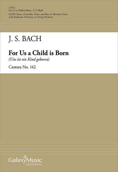 J.S. Bach: For Us a Child is Born (Cantata No. 142)