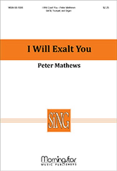 P. Mathews: I Will Exalt You