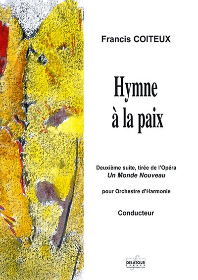 COITEUX Francis: Hymne à la paix für Blasorchester (FULL SCORE)
