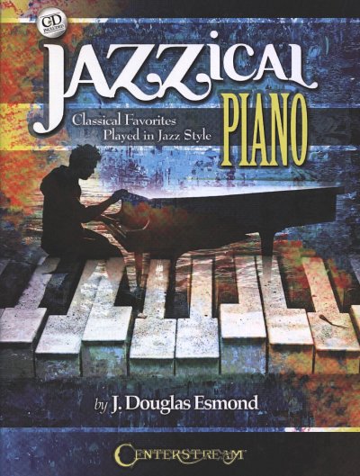 J.D. Esmond: Jazzical Piano, Klav (+CD)