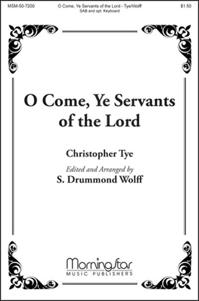 C. Tye: O Come, Ye Servants of the Lord