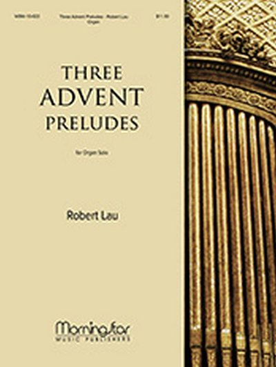 R. Lau: Three Advent Preludes