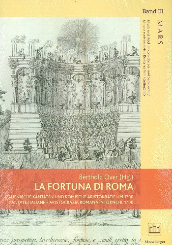 La fortuna di Roma Italienische Kantaten und römische Aristokratie