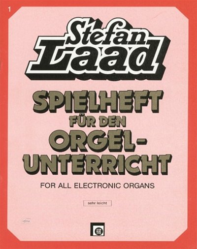 S. Laad y otros.: Spielheft für den Orgelunterricht 1