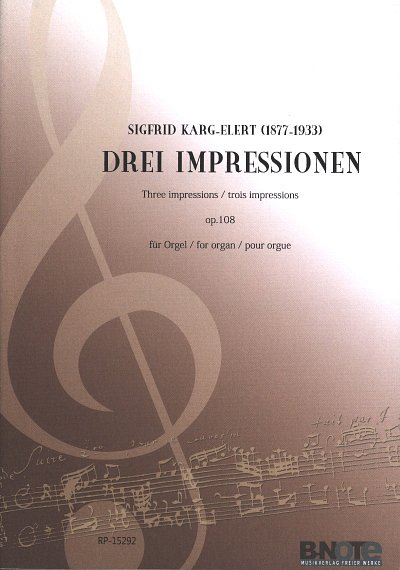 S. Karg-Elert: Drei Impressionen op. 108, Org