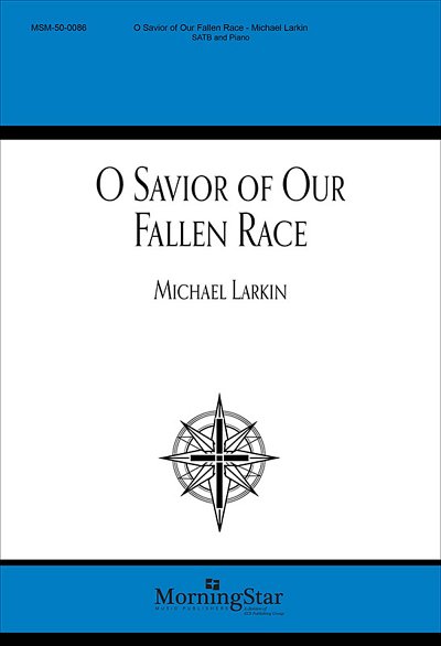 M. Larkin: O Savior of Our Fallen Race, GchKlav (Part.)