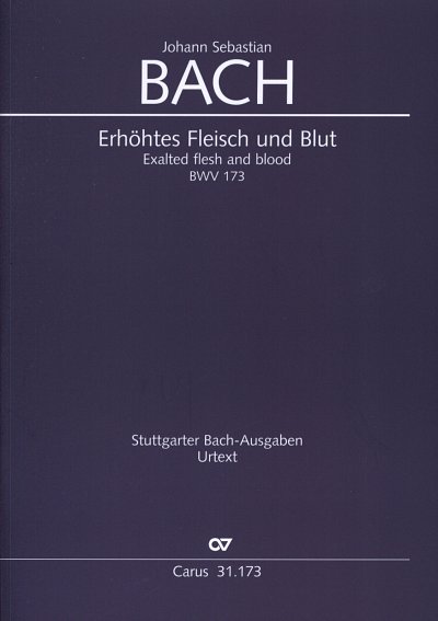 J.S. Bach: Erhoehtes Fleisch und Blut BW., Soli, gemischter 