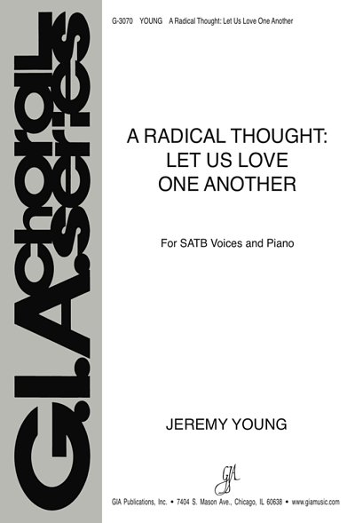 A Radical Thought: Let Us Love One Another, Ch (Stsatz)