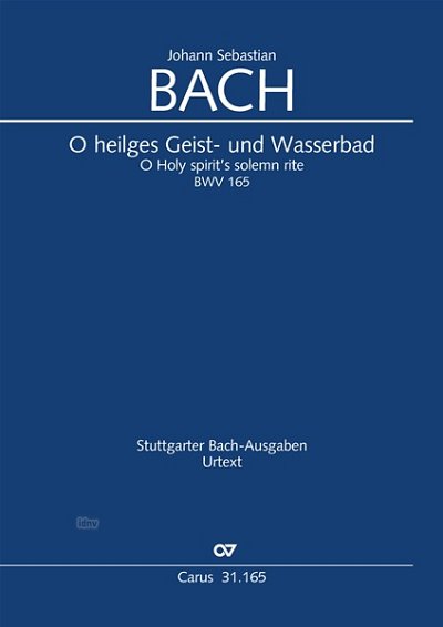J.S. Bach: O heilges Geist- und Wasserbad BWV 165 (1715(?))