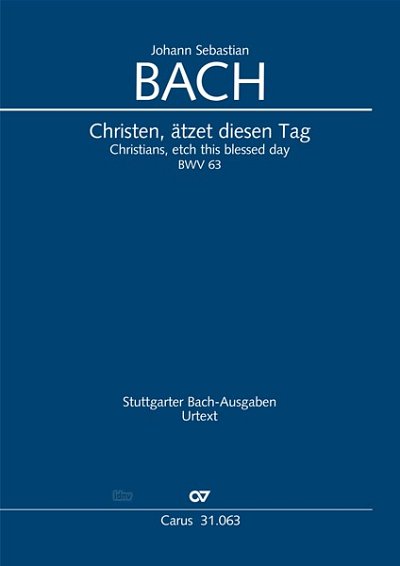 J.S. Bach: Christen, ätzet diesen Tag C-Dur BWV 63 (1715)