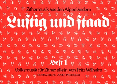 Wilhelm F.: Lustig + Staad 1 - Alpenlaendische Volksmusik