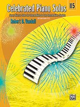 R.D. Vandall: Celebrated Piano Solos, Book 5: Seven Diverse Solos for Intermediate to Late Intermediate Pianists