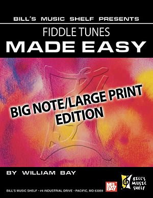 W. Bay: Fiddle Tunes Made Easy, Big Note/Large Edition