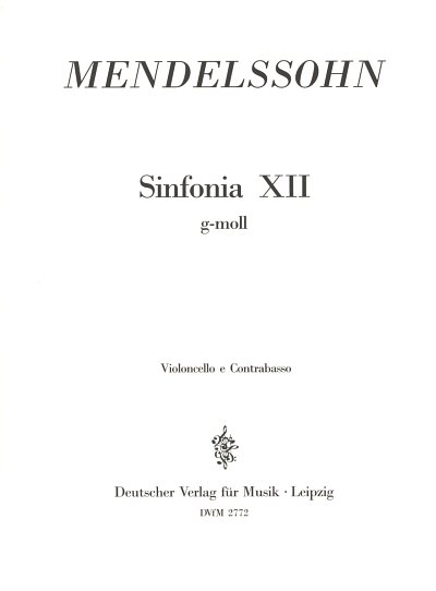 F. Mendelssohn Barth: Sinfonia XII g-moll, Stro (VcKb)