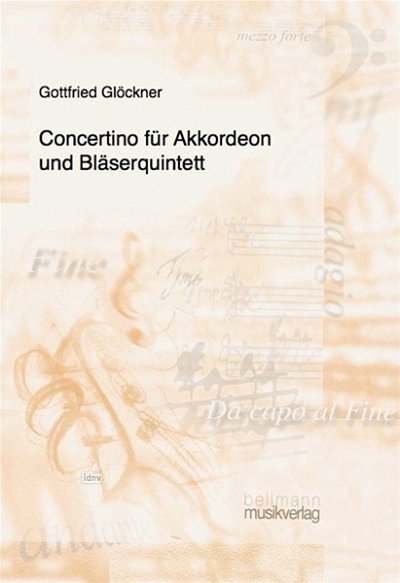 Glöckner, Gottfried: Concertino für Akkordeon und Bläserquintett