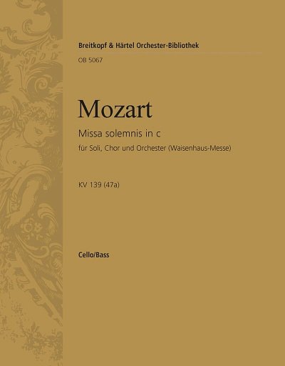 W.A. Mozart: Missa solemnis in c KV 139, 4GesGchOrchO (VcKb)