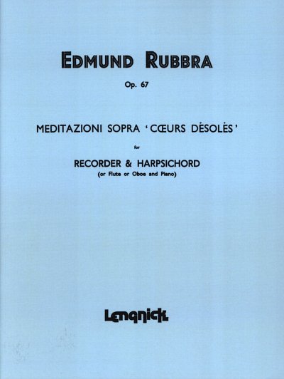 E. Rubbra: Meditazioni Sopra 'Coeurs Désolés', Op. 67