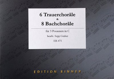 (Traditional): 6 Trauerchoräle und 8 Bachchorä, 3Pos (Pa+St)